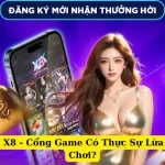 Sự Thật Về X8 - Cổng Game Có Thực Sự Lừa Đảo Người Chơi?