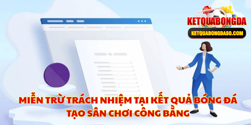 Miễn Trừ Trách Nhiệm Tại Kết Quả Bóng Đá Tạo Sân Chơi Công Bằng